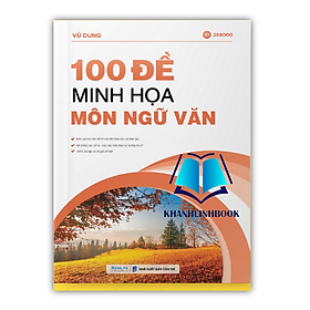 Sách - 100 đề minh họa môn Ngữ văn (Moon)