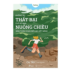 Không Sợ Thất Bại, Chỉ Sợ Bạn Nuông Chiều Bản Thân Chưa Nỗ Lực Hết Mình - Bản Quyền