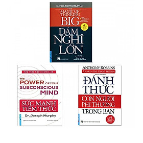 Combo 3 cuốn: sức mạnh tiềm thức, đánh thức con người phi thường trong bạn, dám nghĩ lớn!