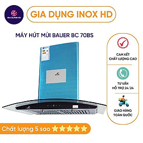 Mua Máy hút mùi  BẢO HÀNH 2 NĂM  Hút mùi kính cong nhà bếp Bauer BC 70BS  máy hút khói nhà bếp
