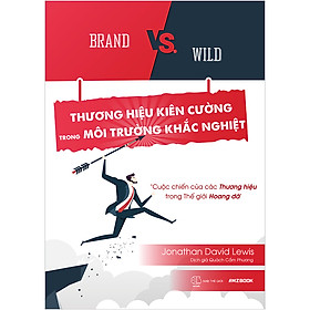 [Download Sách] Brand Vs. Wild - Thương Hiệu Kiên Cường Trong Môi Trường Khắc Nghiệt