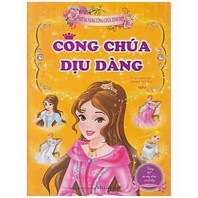 [Download Sách] Những Nàng Công Chúa Xinh Đẹp - Công Chúa Dịu Dàng