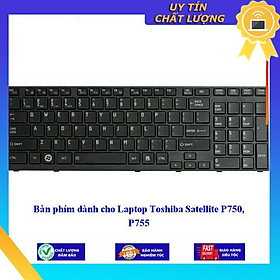 Bàn phím dùng cho Laptop Toshiba Satellite P750 P755 - Hàng Nhập Khẩu New Seal