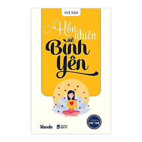 Nơi bán Hồn Nhiên Sẽ Bình Yên - Tuệ Tâm (Tủ sách Trí Tuệ) - Giá Từ -1đ