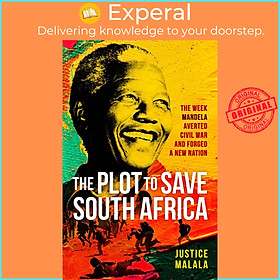 Sách - The Plot to Save South Africa - The Week Mandela Averted Civil War and  by Justice Malala (UK edition, hardcover)