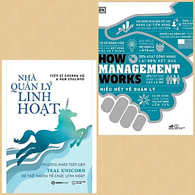 Hình ảnh Combo 2Q: Nhà Quản Lý Linh Hoạt + How Management Works - Hiểu Hết Về Quản Lý (Sách Quản Lý/Quản Trị Nhân Lực Thành Công)