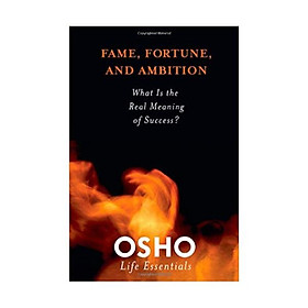 Nơi bán Fame, Fortune, and Ambition (Osho Life Essentials) - Giá Từ -1đ