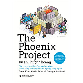 The Phoenix Project: Dự Án Phượng Hoàng (*** Sách Bản Quyền ***)