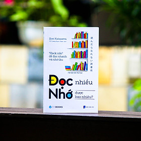 Sách - đọc nhiều nhớ được bao nhiêu