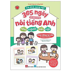 Sách Gia Đình Song Ngữ - 365 Ngày Cả Nhà Cùng Nói Tiếng Anh Như Người Bản Ngữ