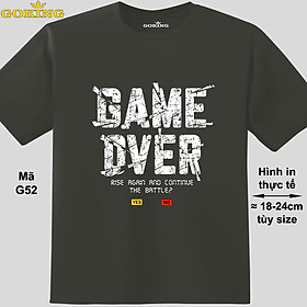 GAME OVER, mã G52. Áo thun in chữ siêu đẹp cho nam nữ, form unisex. Áo phông hàng hiệu Goking, quà tặng cao cấp cho gia đình, cặp đôi, doanh nghiệp