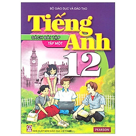 Tiếng Anh Lớp 12 - Sách Bài Tập Tập 1 (Kèm Thẻ)