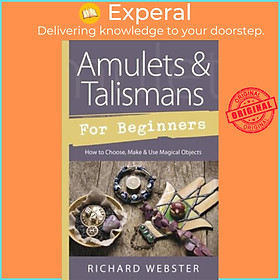 Sách - Amulets and Talismans for Beginners : How to Choose, Make and Use Magi by Richard Webster (US edition, paperback)