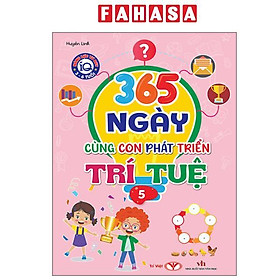 Năng Lực Tư Duy IQ 3-6 Tuổi - 365 Ngày Cùng Con Phát Triển Trí Tuệ - Tập 5 - Trí Việt