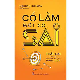 Sách: Có Làm Mới Có Sai - Noburu Koyama