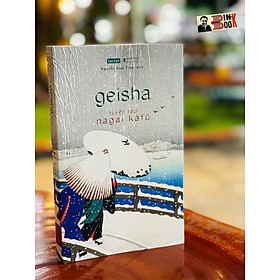 GEISHA – Nagai Kafu – Nguyễn Nam Trân dịch - Tao Đàn – Nxb Hội Nhà Văn (bìa mềm)