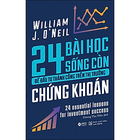 Hình ảnh 24 Bài Học Sống Còn Để Đầu Tư Thành Công Trên Thị Trường Chứng Khoán (Tái Bản)