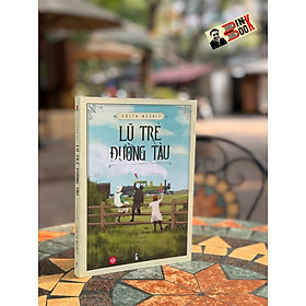 Lũ trẻ đường tàu - edith nesbit - dạ thảo dịch - đinh tị - nxb thanh niên.