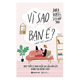 Cuốn Sách Vạch Trần 27 Định Kiến Sai Lầm Gán Lên Những Phụ Nữ Độc Thân: Vì Sao Bạn Ế?