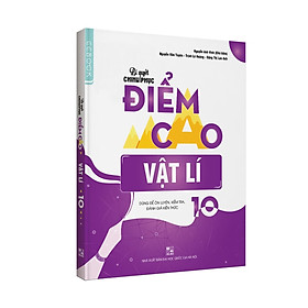 Bí quyết chinh phục điểm cao Vật lí 10