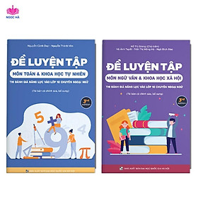 Download sách Combo sách Ôn thi Chuyên Ngoại Ngữ (Toán + Văn) - Đề luyện tập ôn thi vào lớp 10 THPT Chuyên Ngoại Ngữ