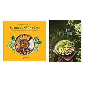 Hình ảnh Combo 2 Cuốn Sách Nấu Ăn: Ăn Chay, Sống Lành (40 Mâm Cơm Thuần Chay Dễ Nấu Giàu Dinh Dưỡng) + Thuận Tự Nhiên (Tái Bản)