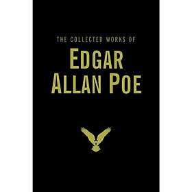 The Collected Works of Edgar Allan Poe