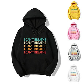 Áo Hoodie thời trang họa tiết in chữ I CAN'T BREATHE