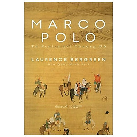 Sách - Marco Polo - Từ Venice Tới Thượng Đô