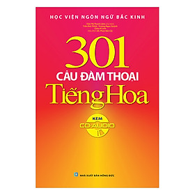 301 Câu Đàm Thoại Tiếng Hoa (Tái Bản Kèm CD)