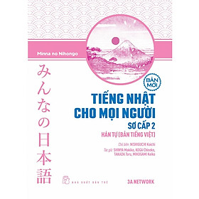 Tiếng Nhật Cho Mọi Người Sơ Cấp 2 - Hán Tự - Bản Tiếng Việt - Bản Mới (Tái bản 2023) - Bản Quyền