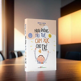 Nuôi Dưỡng Trí Tuệ Cảm Xúc Cho Trẻ - Bản Quyền