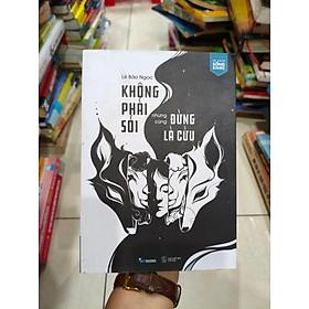 Khoonh phải sói nhưng cũng đừng là cừu