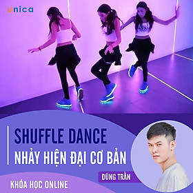 - Khóa học PHÁT TRIỂN CÁ NHÂN- Shuffle Dance - Nhảy hiện đại cơ bản- UNICA.VN