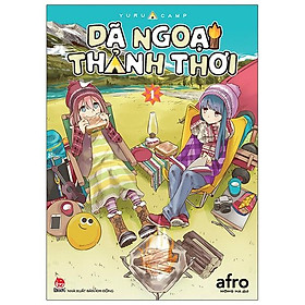 Dã Ngoại Thảnh Thơi - Yurucamp - Tập 1