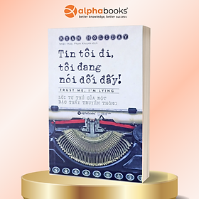 Tin tôi đi, tôi đang nói dối đó