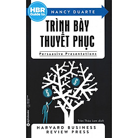 HBR Guide To – Trình Bày Thuyết Phục T( Tặng Kèm Bookmark Tuyệt Đẹp )