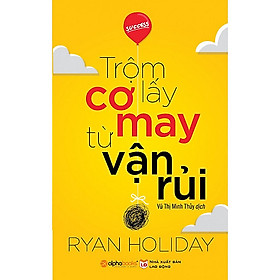 Trạm Đọc | Trộm Lấy Cơ May Từ Vận Rủi