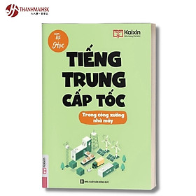 Sách - Tự Học Tiếng Trung Cấp Tốc Trong Công Xưởng Nhà Máy 