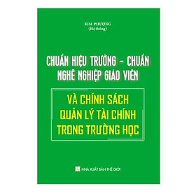 Nơi bán Chuẩn Hiệu Trưởng - Chuẩn Nghề Nghiệp Giáo Viên Và Chính Sách Quản Lý Tài Chính Trong Trường Học - Giá Từ -1đ