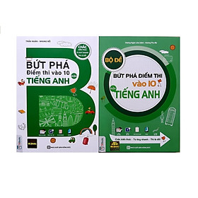 Combo 2 cuốn Bứt phá điểm thi và Bộ đề bứt phá điểm thi vào 10 môn Tiếng Anh (tặng sổ tay mini dễ thương KZ)