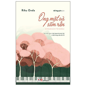 Ong Mật Và Sấm Rền - Tác Giả Riku Onda (HH)