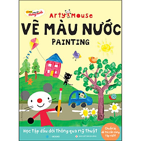 Arty Mouse - Vẽ Màu Nước (Học Tập Đầu Đời Thông Qua Mỹ Thuật)