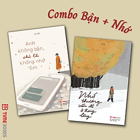 Combo Chưa Kịp Lớn Đã Phải Trưởng Thành + Anh Không Bận Chỉ Là Không Nhớ Em + Nhớ Thương Vẫn Để Ở Trong Lòng - Combo Bận + Nhớ