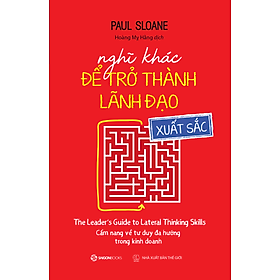 Sách - Nghĩ Khác Để Trở Thành Lãnh Đạo Xuất Sắc