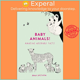 Sách - Baby Animals! - Amazing Adorable Facts by Maja Safstrom (UK edition, hardcover)