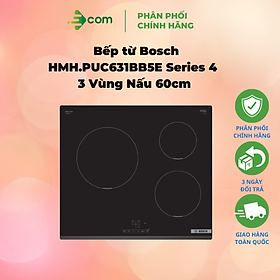 Mua Bếp từ Bosch HMH.PUC631BB5E Series 4 - 3 Vùng Nấu 60cm - Hàng Chính Hãng