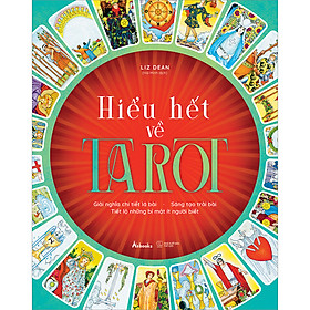 Hình ảnh Hiểu Hết Về Tarot (Giải Nghĩa Chi Tiết Lá Bài – Sáng Tạo Trải Bài – Tiết Lộ Những Bí Mật Ít Người Biết)