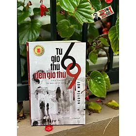 TỪ GIỜ THỨ SÁU ĐẾN GIỜ THỨ CHÍN – Nguyễn Một – Liên Việt – NXB Hội Nhà Văn