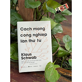 Hình ảnh (Bìa cứng) CÁCH MẠNG CÔNG NGHIỆP LẦN THỨ TƯ - Klaus Schwab – Bộ ngoại giao dịch – Thái Hà Books